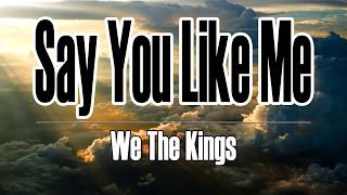 We The Kings - Say You Like Me(Lyrics)