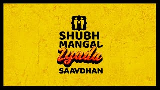 Shubh Mangal Zyada Saavdhan
