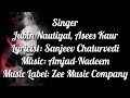 Na Jaane Kya Hai Tumse Waasta Lyrics Kuch Kuch Locha Hai Jubin Nautiyal