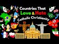 Countries That Love Hate Catholic Christianity