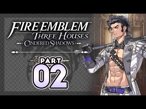 Part 2: Fire Emblem Three Houses: Cindered Shadows Stream
