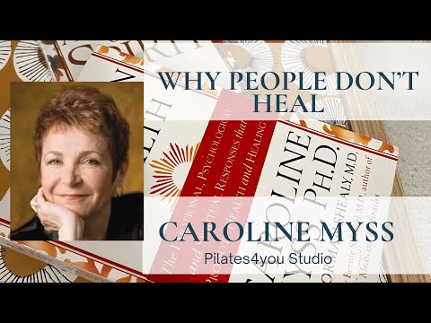 Pilates4you Studio - Why People don't heal by Caroline Myss