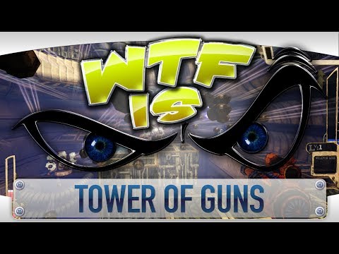 ► WTF Is... - Tower of Guns ? video thumbnail