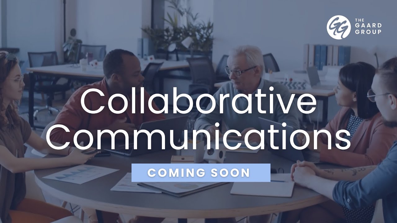 Collaborative Communications with The GAARD Group