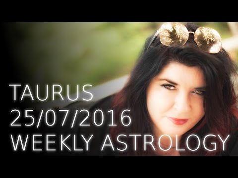 Taurus Weekly Astrology Forecast 25th July 2016