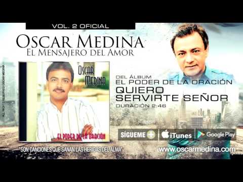 Oscar Medina - Quiero Servirte Señor (Audio Oficial)