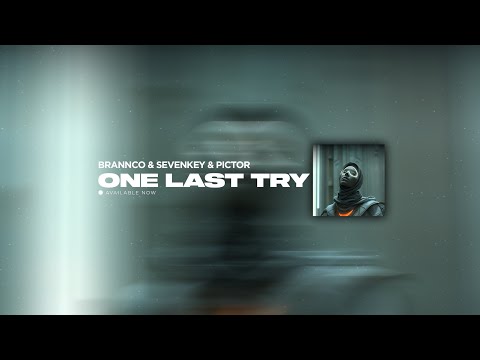 Brannco, Sevenkey, Pictor - One Last Try