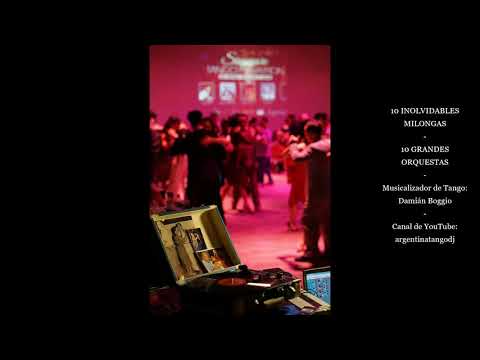 10 MILONGAS EXCEPCIONALES - 10 GRANDES ORQUESTAS - Canaro - Tanturi - De Angelis - D'Arienzo - Otros