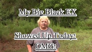 My Big Black EX From Texas Showed Up Today! OMG!