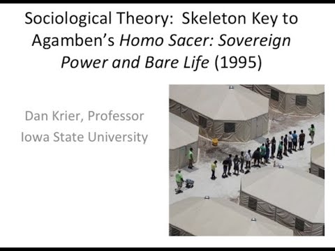Sociological Theory: Skeleton Key 1 to Agamben's Homo Sacer: Sovereign Power & Bare Life © Dan Krier