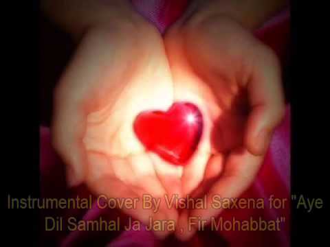Aye dil Samhal Ja Jara Fir Mohabbat Karane Instrumental Cover By Vishal Saxena Movie Murder