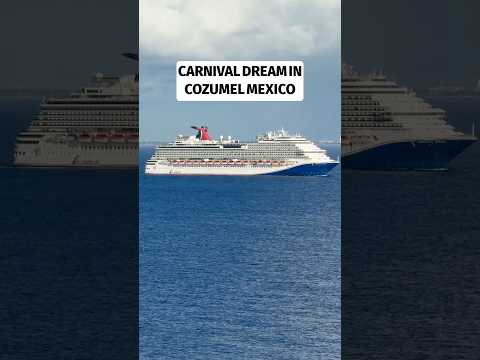Thumbnail for Carnival Dream Arrives in Cozumel | Cruise Ship Spotting in Mexico