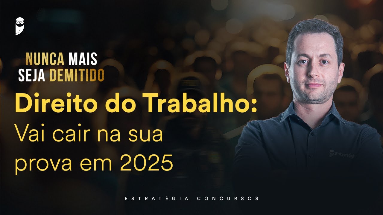 Direito do Trabalho: Vai cair na sua prova em 2025