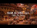 STRESS RELIEF WITH WARM OCTOBER JAZZ MUSIC 🍂 COZY FALL CAFE  ..