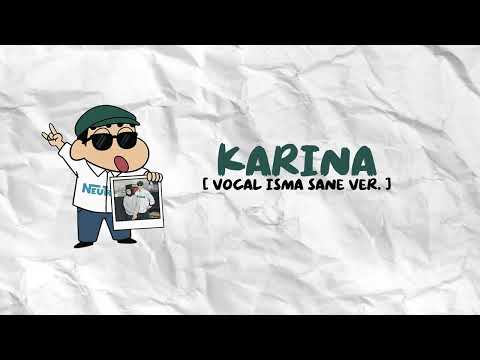 Karina ( Vocal by Isma Sane Ver. )