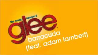 Glee - Barracuda ( feat. Adam Lambert )
