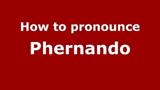 How to pronounce Phernando