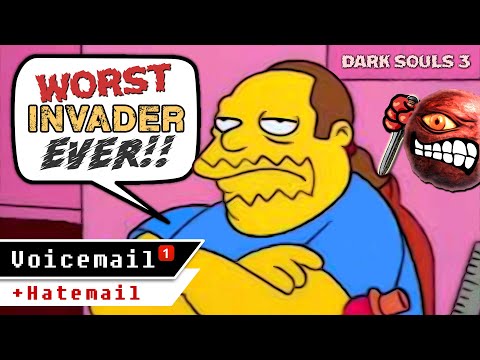Dark Souls 3 - Voicemail + Hatemail - Worst Invader Ever