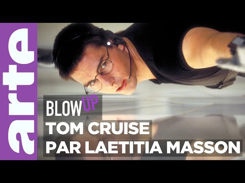 Tom Cruise par Laetitia Masson - Blow Up - ARTE