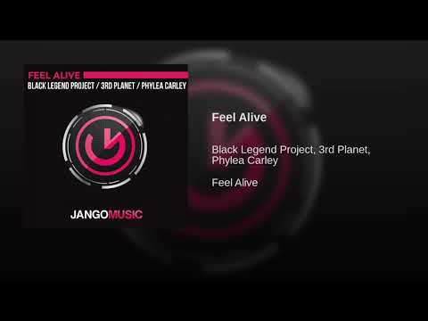 Feel Alive - Black Legend Project, 3rd Planet, Phylea Carley