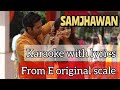 From E original scale | Samjhawan | Karaoke | Arijit Singh | Male, Female version