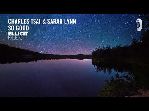 Charles Tsai & Sarah Lynn - So Good (Ellicit Music) Extended