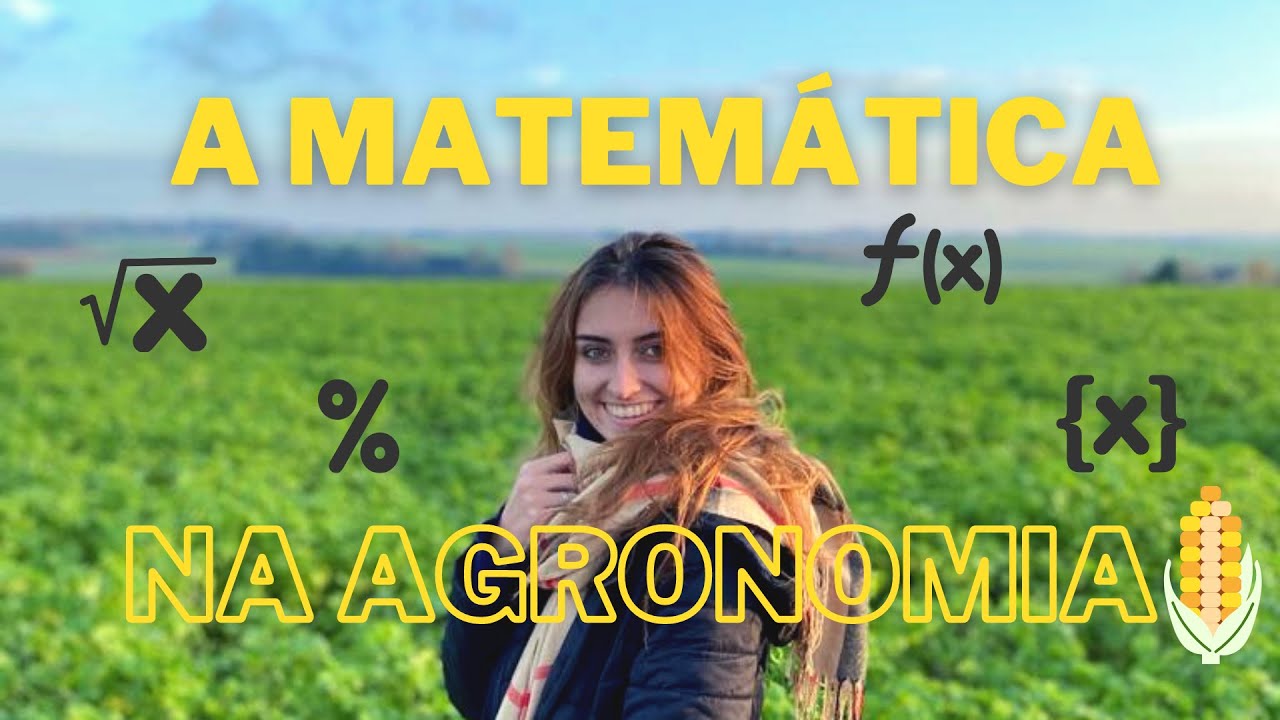A MATEMÁTICA NA FACULDADE DE AGRONOMIA- uma mensagem para te motivar