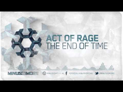 Act of Rage - The End of time (HQ Official)
