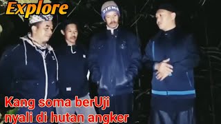 Download lagu Kang soma beruji nyali di hutan angker # EXPLORE mp3 Download lagu Kang soma beruji nyali di hutan angker # EXPLORE mp3