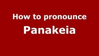 How to pronounce Panakeia