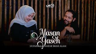 Download lagu Alasan Gaseh - Ulvazilla ft Nazar Shah Alam mp3