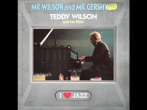 Teddy Wilson And His Trio - Mr. Wilson And Mr. Gershwin