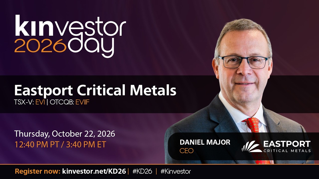 Eastport Critical Metals Presenting at the Kinvestor Day 2026 Virtual Investor Conference