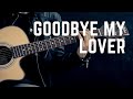 Goodbye My Lover, song (james blunt),acoustic ...