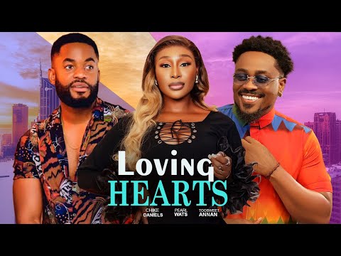 LOVING HEARTS(FULL MOVIE)CHIKE DANIELS,TOOSWEET ANNAN,PEARL WATS,2025 LATEST NOLLYWOOD MOVIE