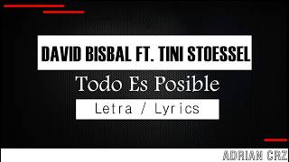 David Bisbal - Todo es Posible Ft Tini Stoessel - Letra / Lyrics