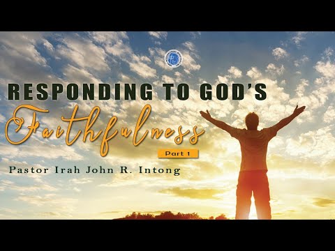 Responding to God's faithfulness Part 1