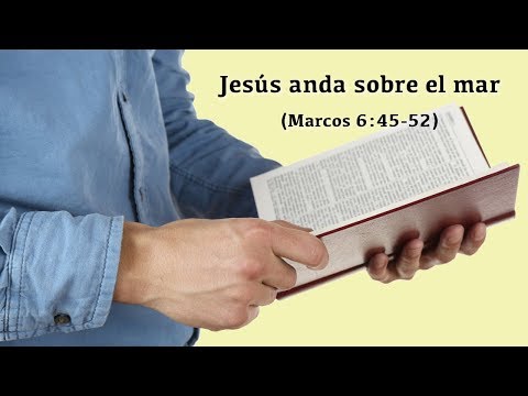 Jesús anda sobre el mar (Marcos 6:45-52)