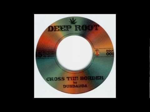 Dubdadda-Cross The Border And Version