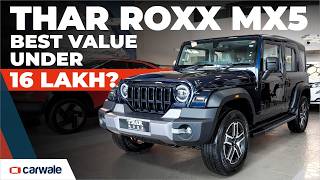 Mahindra Thar Roxx MX5 Explained | Better Value Than AX Variants at Rs. 16 Lakh?
