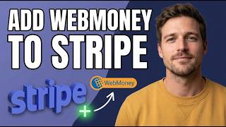 How to Add WebMoney to Stripe [2026 Easy Guide]