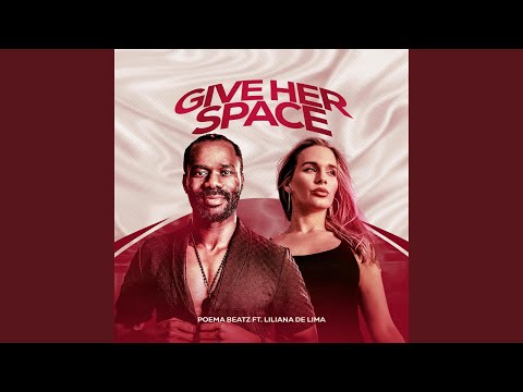 Give Her Space (feat. Liliana De Lima)