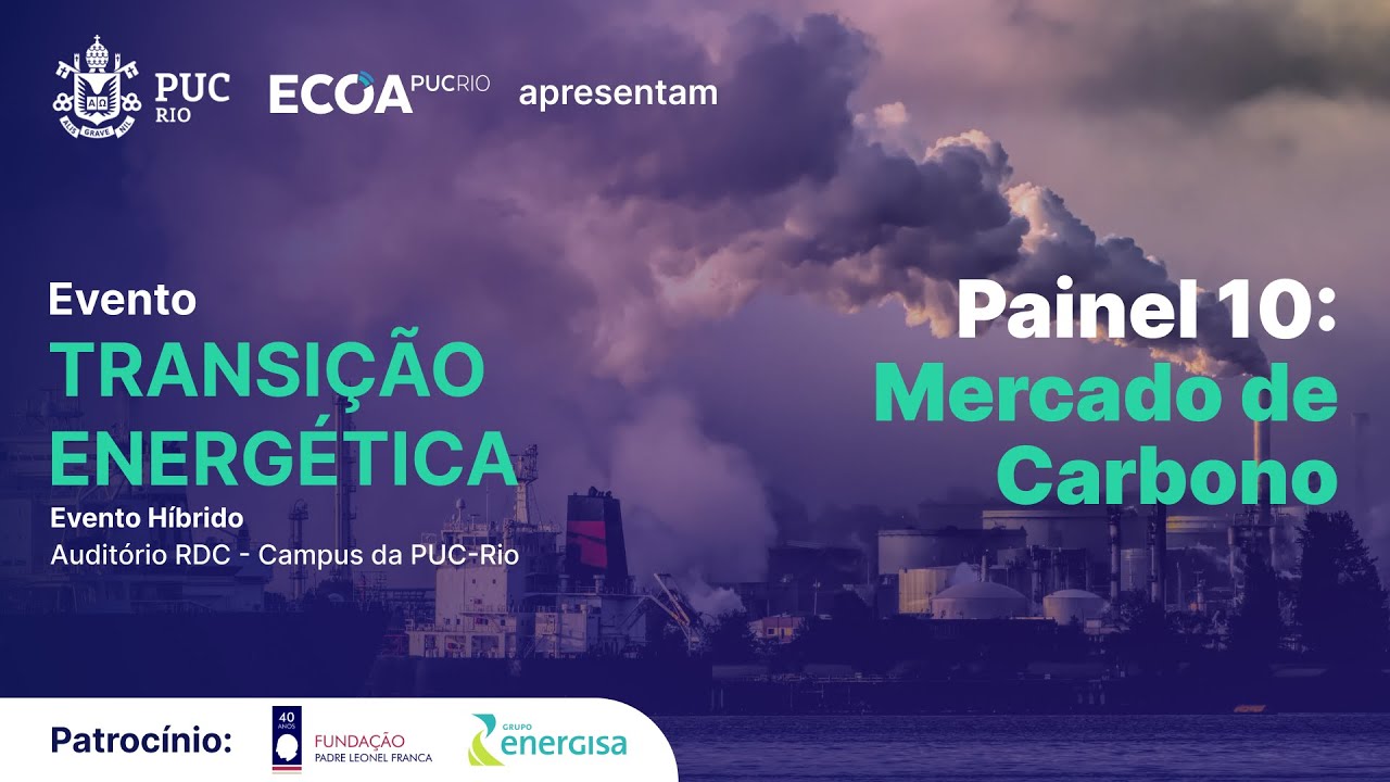 Evento Transição Energética | Painel 10 - Mercado de Carbono