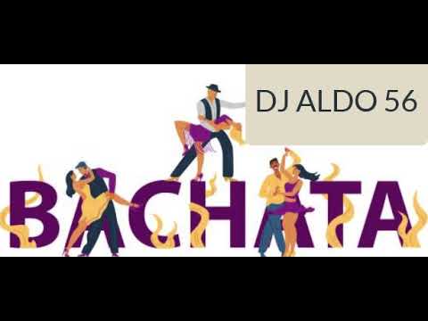MIX DE BACHATA CON CALIDAD DJ ALDO 56