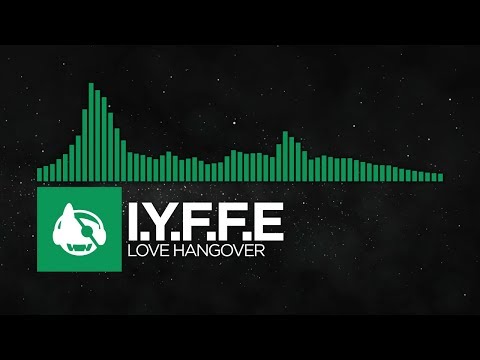 [Glitch Hop / 110BPM] - I.Y.F.F.E - Love Hangover [Spotlight Compilation Vol. 1]