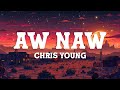 Chris Young Aw Naw Lyrics
