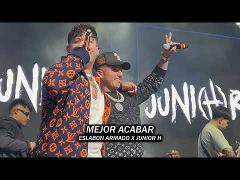 Mejor Acabar - Eslabon Armado y Junior H - (2023)