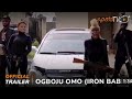 Ogboju Omo (Iron Babies) Latest Yoruba Movie 2024 | Official Trailer | Showing Next on ApataTV+