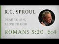 Dead to Sin, Alive to God (Romans 5:20–6:4) — A Sermon by R.C. Sproul