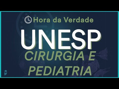 UNESP 2022 - Hora da Verdade Cirurgia e Pediatria - Aula para Residência Médica